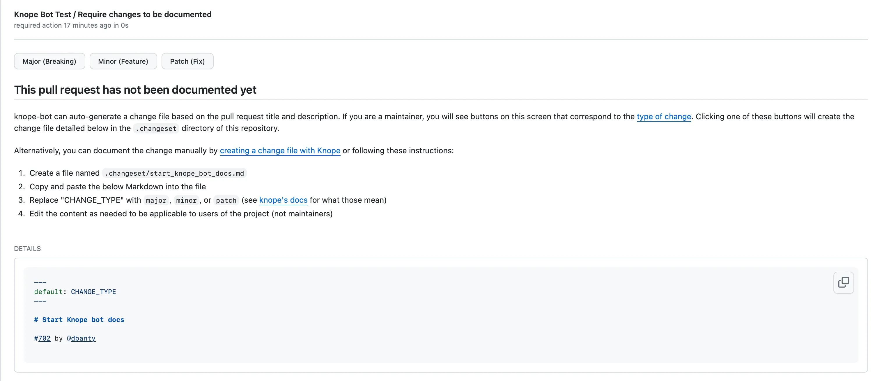 Screenshot of the details of a failing Knope Bot check. There are three buttons at the top: "Major (Breaking),"
"Minor (Feature)," and "Patch (Fix)," Below those buttons are instructions for using them, followed by instructions
for creating a changeset manually.